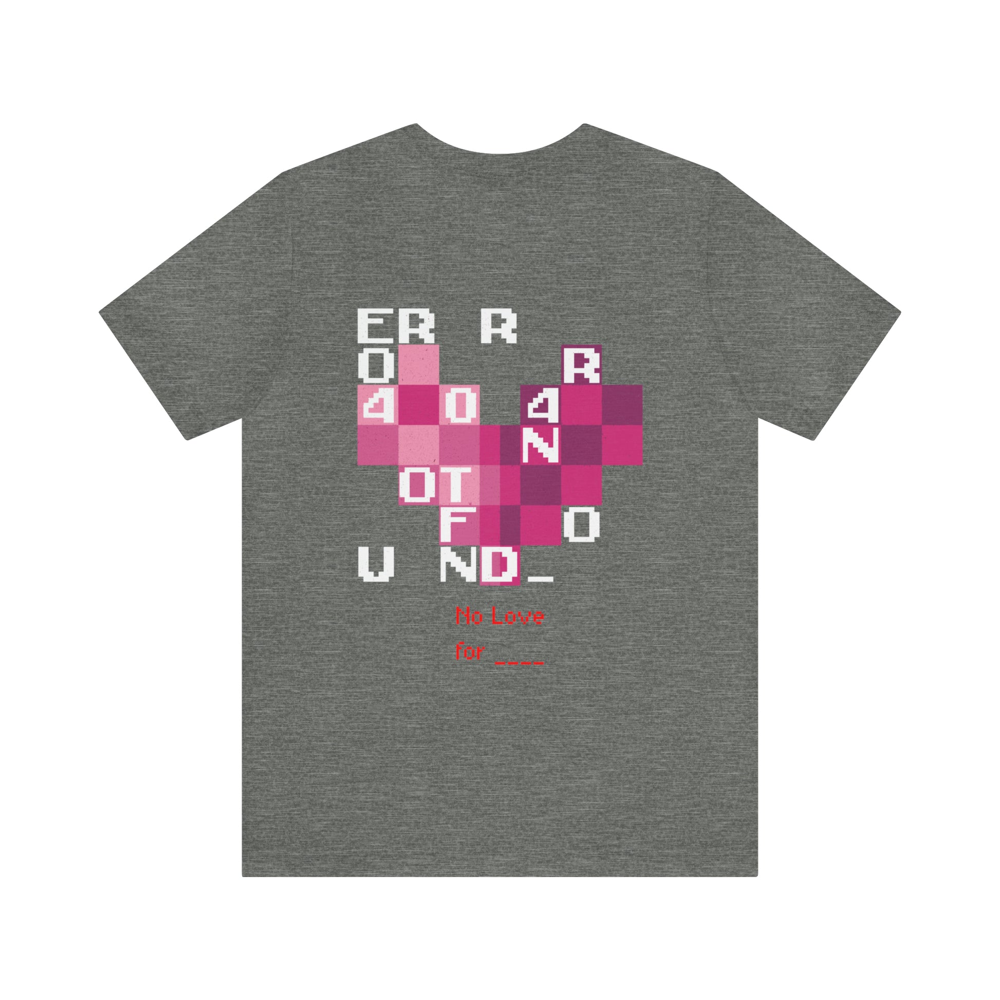 404 Error No Love Short Sleeve Tee - GFTD MNDS