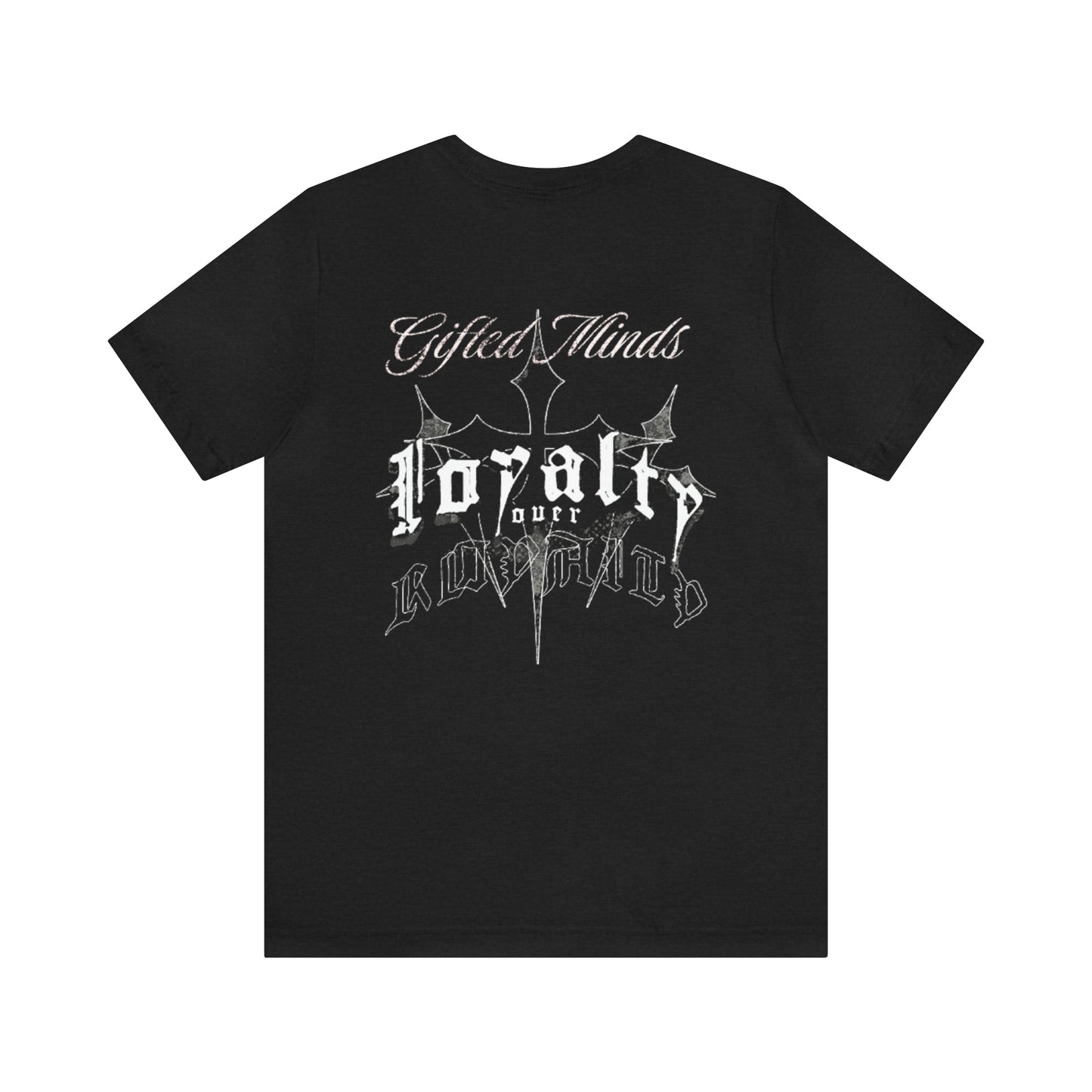 Loyalty over Royalty Short Sleeve Tee - GFTD MNDS