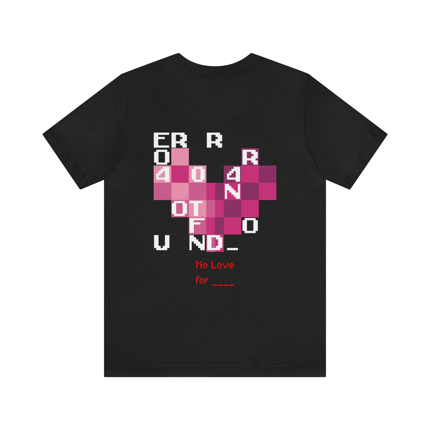 404 Error No Love Short Sleeve Tee - GFTD MNDS