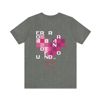 404 Error No Love Short Sleeve Tee - GFTD MNDS