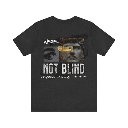 We're Not Blind Jersey Short Sleeve Tee - GFTD MNDS