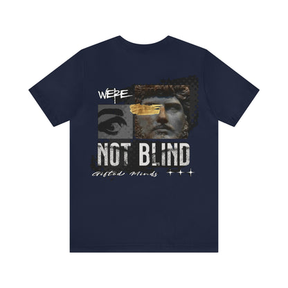 We're Not Blind Jersey Short Sleeve Tee - GFTD MNDS