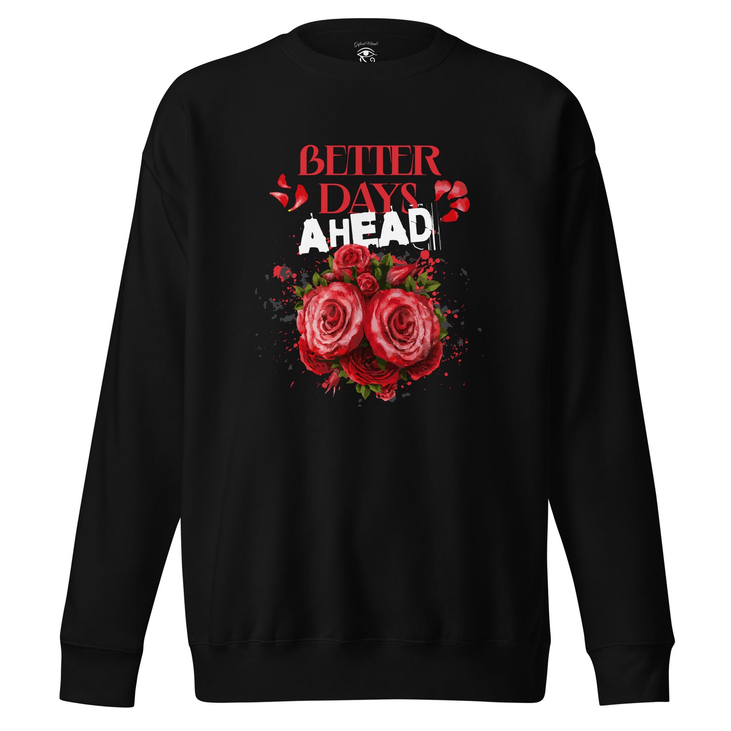 Better Days Ahead Sweatshirt - GFTD MNDS