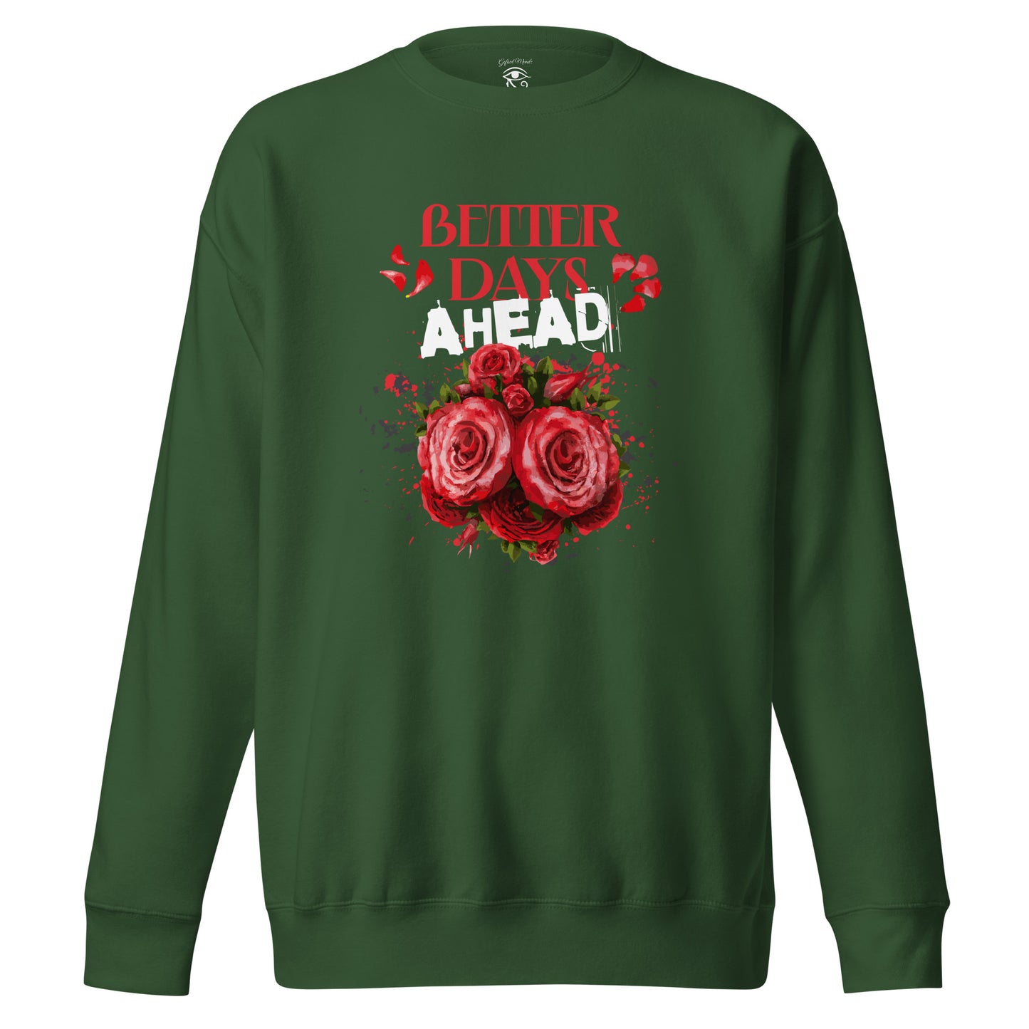 Better Days Ahead Sweatshirt - GFTD MNDS