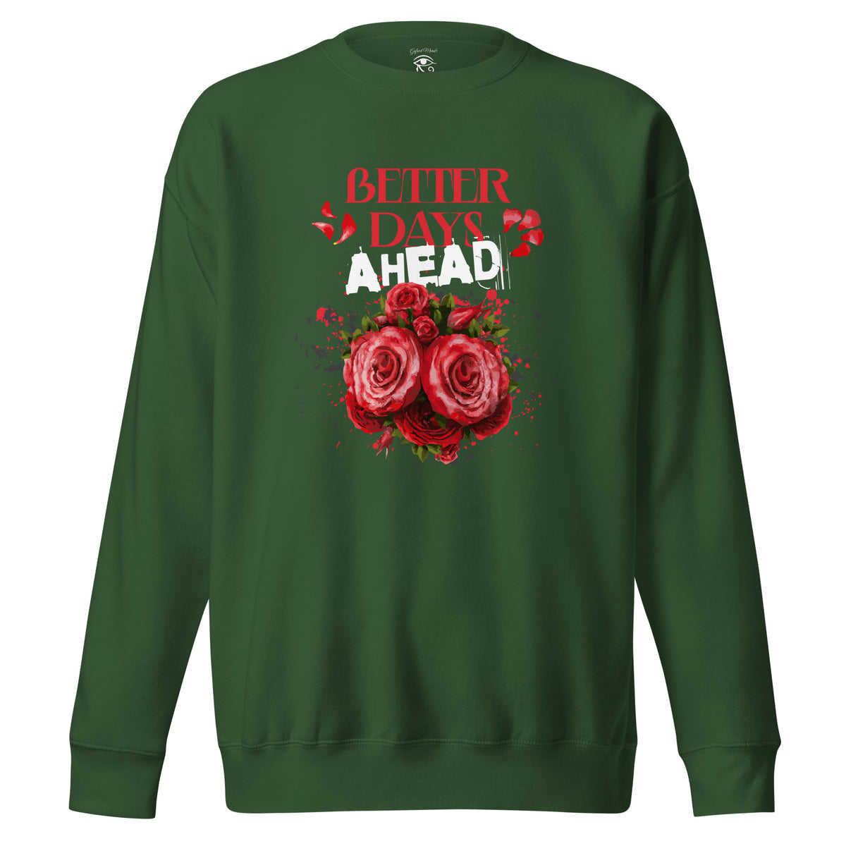 Better Days Ahead Sweatshirt — Forest Green