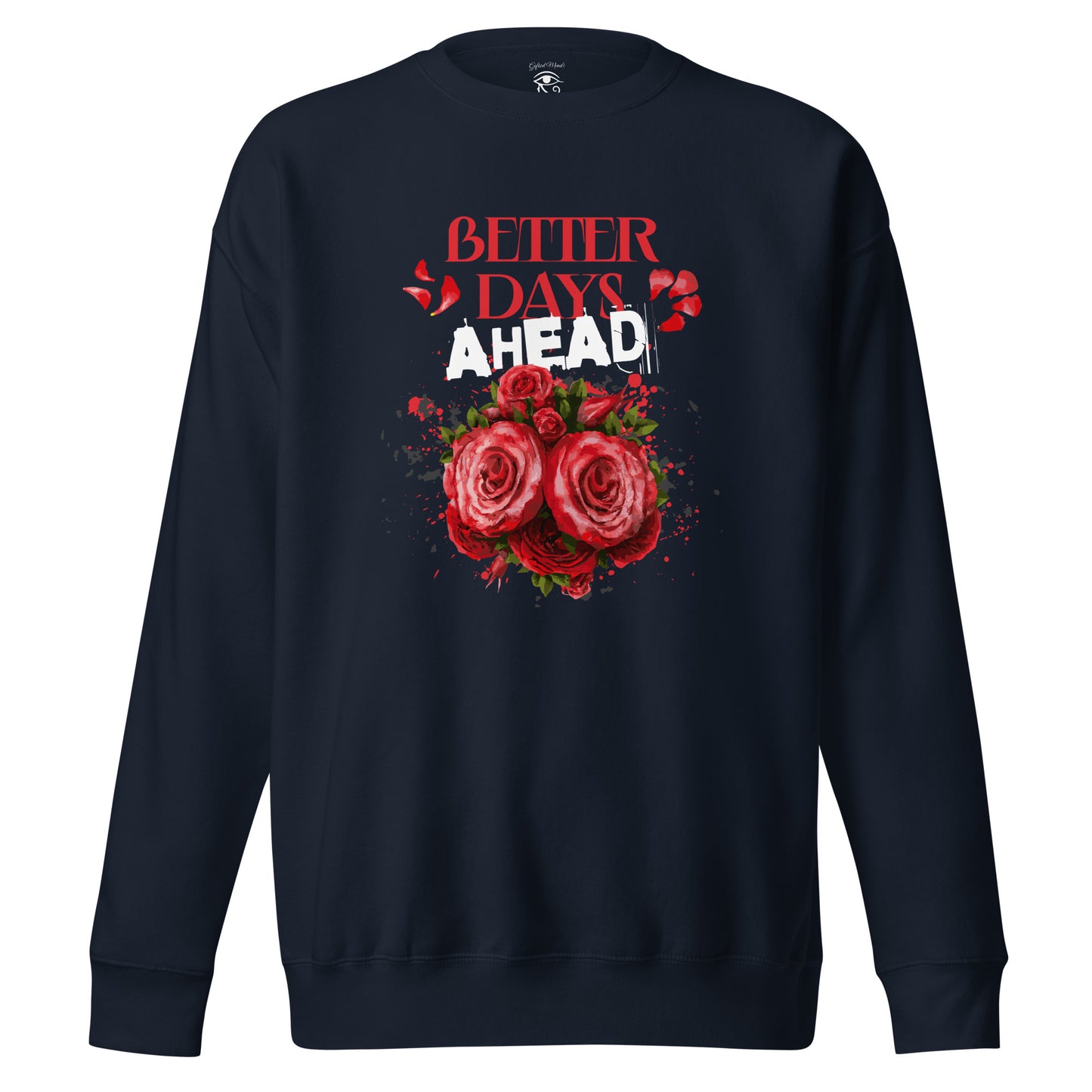 Better Days Ahead Sweatshirt - GFTD MNDS