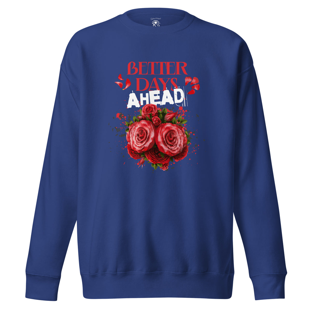 Better Days Ahead Sweatshirt — Team Royal